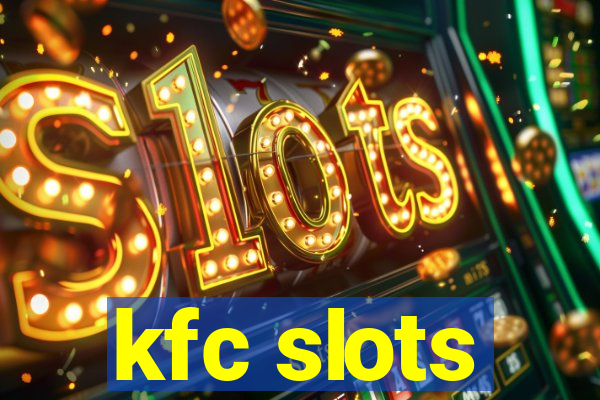 kfc slots